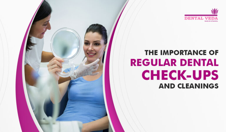 The Importance Of Regular Dental Check-Ups And Cleanings